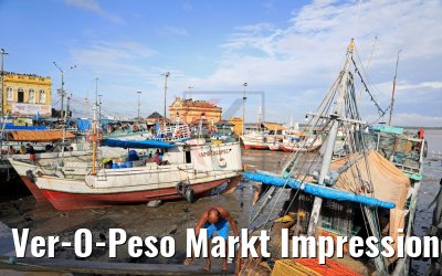 Ver-O-Peso Markt Impressionen, Belém, Brasilien 02.02.2018