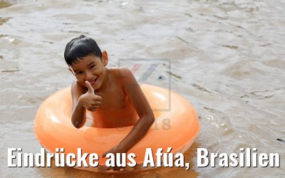 Eindrücke aus Afúa, Brasilien 04.02.2018