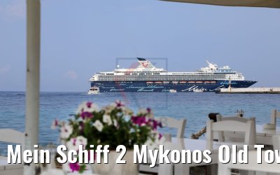 Mein Schiff 2 Mykonos Old Town 26.07.2018