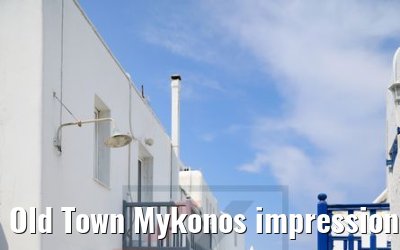 Old Town Mykonos impressions 26.07.2018