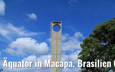 Äquator in Macapa, Brasilien 05.02.2018