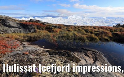 Ilulissat Icefjord impressions, Greenland