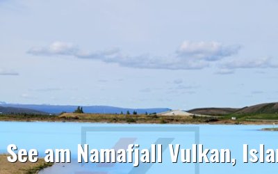 See am Namafjall Vulkan, Island 21.08.2017