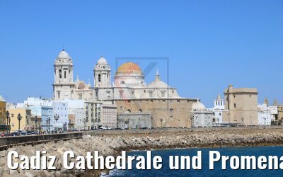 Cadiz Cathedrale und Promenade 08.05.2017