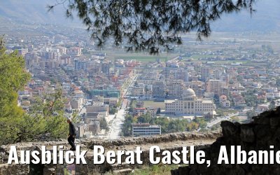 Ausblick Berat Castle, Albanien 13.10.2017