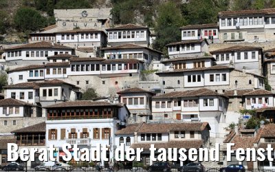 Berat Stadt der tausend Fenster, Albanien 13.10.2017
