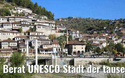 Berat UNESCO Stadt der tausend Fenster, Albanien 13.10.2017