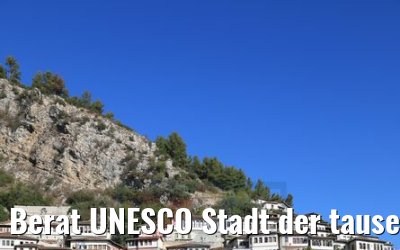 Berat UNESCO Stadt der tausend Fenster, Albanien 13.10.2017