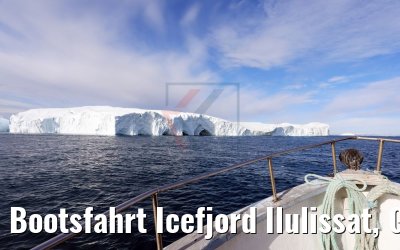 Bootsfahrt Icefjord Ilulissat, Grönland