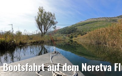Bootsfahrt auf dem Neretva Fluss, Kroatien 14.10.2017