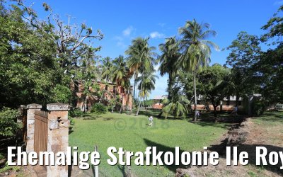 Ehemalige Strafkolonie Ile Royale 07.02.2018