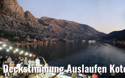 Deckstimmung Auslaufen Kotor, Montenegro 15.10.2017