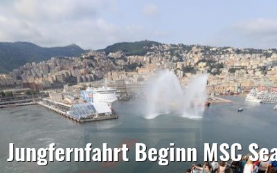 Jungfernfahrt Beginn MSC Seaview Genua 10.06.2018