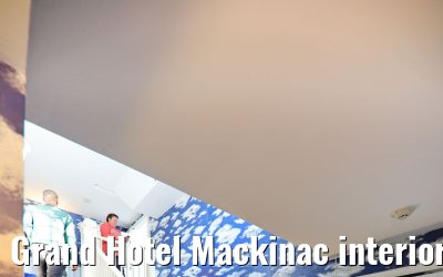 Grand Hotel Mackinac interior view 07.10.2019