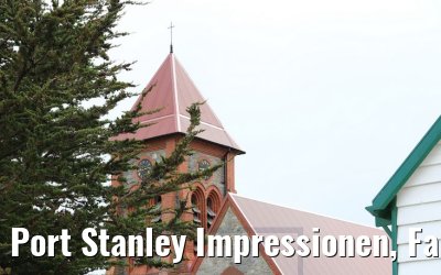 Port Stanley Impressionen, Falkland Inseln 09.02.2020