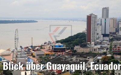 Blick über Guayaquil, Ecuador 09.02.2019
