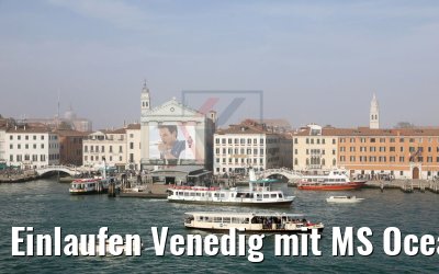Einlaufen Venedig mit MS Ocean Majesty