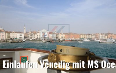 Einlaufen Venedig mit MS Ocean Majesty