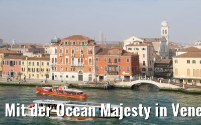 Mit der Ocean Majesty in Venedig