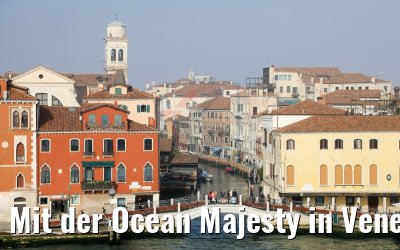 Mit der Ocean Majesty in Venedig