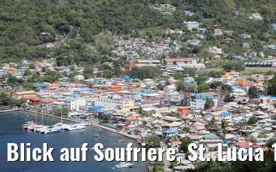 Blick auf Soufriere, St. Lucia 14.02.2018