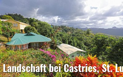 Landschaft bei Castries, St. Lucia 14.02.2018