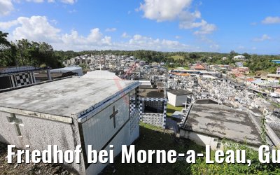 Friedhof bei Morne-a-Leau, Guadeloupe 15.02.2018