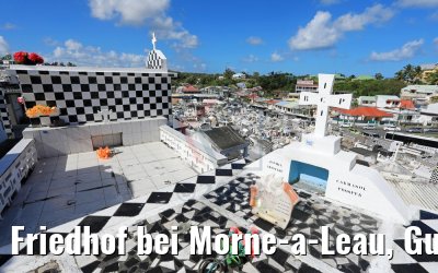 Friedhof bei Morne-a-Leau, Guadeloupe 15.02.2018