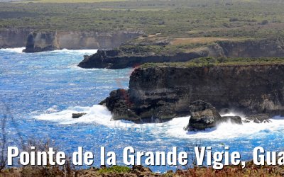 Pointe de la Grande Vigie, Guadeloupe 15.02.2018