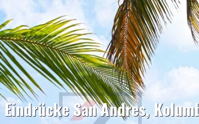 Eindrücke San Andres, Kolumbien 16.02.2019