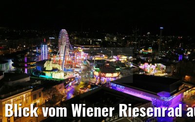 Blick vom Wiener Riesenrad auf Prater 29.03.2015