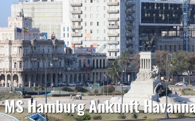MS Hamburg Ankunft Havanna, Kuba 23.02.2018