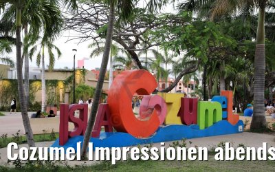 Cozumel Impressionen abends 23.02.2019