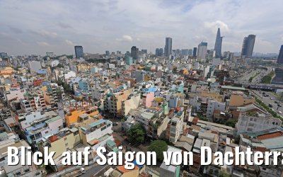 Blick auf Saigon von Dachterrasse Sunland Hotel 06.04.2017