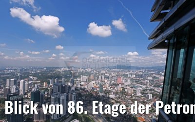 Blick von 86. Etage der Petronas Towers in Kuala Lumpur 29.01.2016