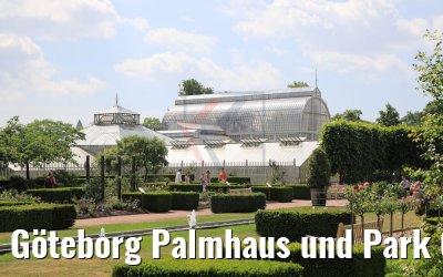 Göteborg Palmhaus und Park 04.06.2018