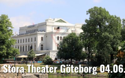 Stora Theater Göteborg 04.06.2018