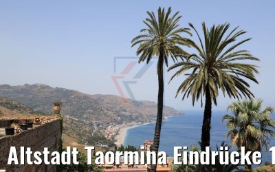 Altstadt Taormina Eindrücke 12.06.2018