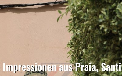 Impressionen aus Praia, Santiago, Kapverden 03.03.2020