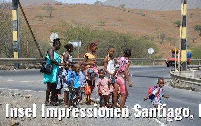 Insel Impressionen Santiago, Kapverden 03.03.2020