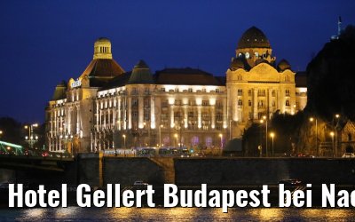 Hotel Gellert Budapest bei Nacht 31.03.2015