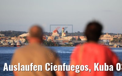 Auslaufen Cienfuegos, Kuba 03.12.2017