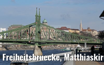 Freiheitsbruecke, Matthiaskirche und Burgpalast Budapest 01.04.2015