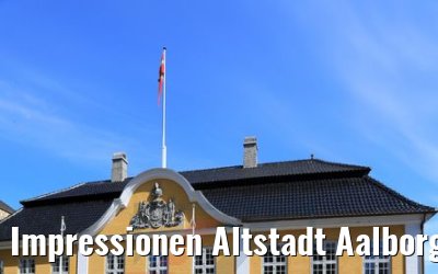 Impressionen Altstadt Aalborg 07.06.2018