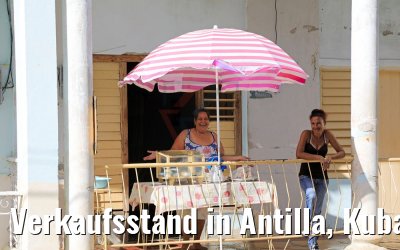 Verkaufsstand in Antilla, Kuba 06.12.2017