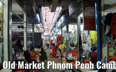 Old Market Phnom Penh Cambodia 11.04.2017