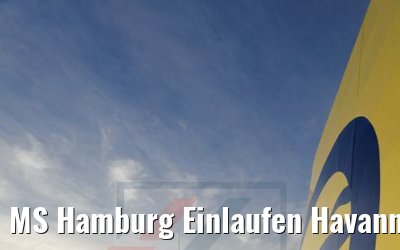 MS Hamburg Einlaufen Havanna 08.12.2017