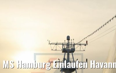 MS Hamburg Einlaufen Havanna 08.12.2017