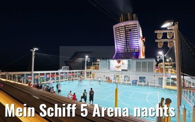 Mein Schiff 5 Arena nachts