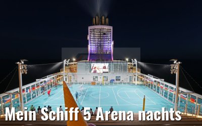 Mein Schiff 5 Arena nachts